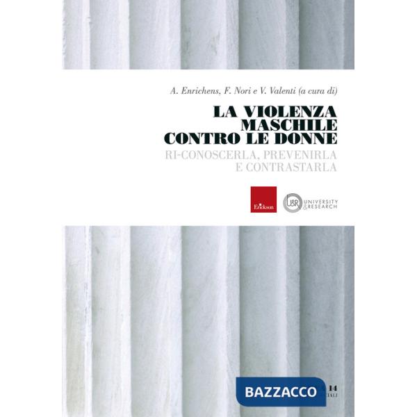 Violenza maschile contro le donne. Ri-conoscerla, prevenirla e contrastarla (La)