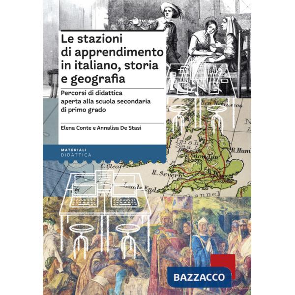 Stazioni di apprendimento in italiano, storia e geografia. Percorsi operativi di didattica aperta alla secondaria di primo grado
