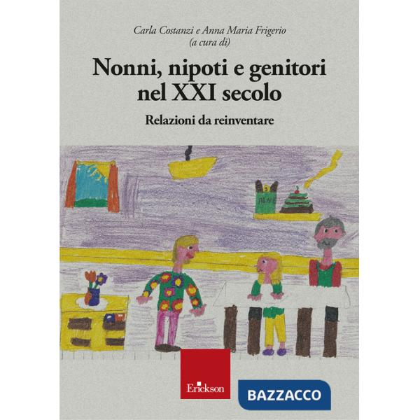 Nonni, nipoti e genitori nel XXI secolo. Relazioni da reinventare