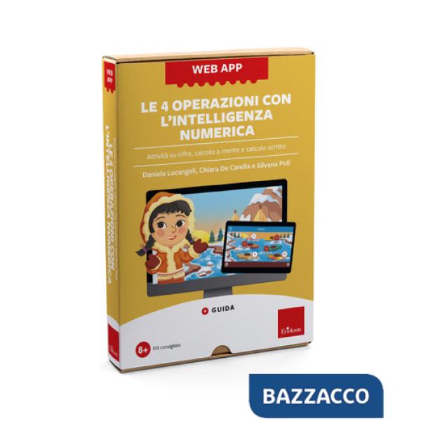 4 operazioni con l'intelligenza numerica. Attività su cifre, calcolo a mente e calcolo scritto. Con web app (Le)