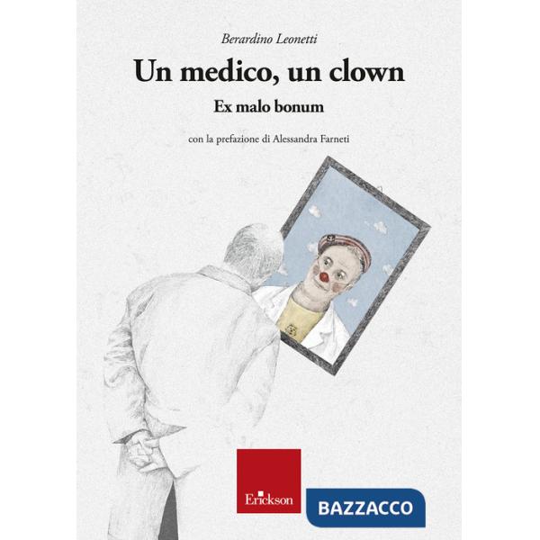 Medico, un clown. Ex malo bonum (Un)