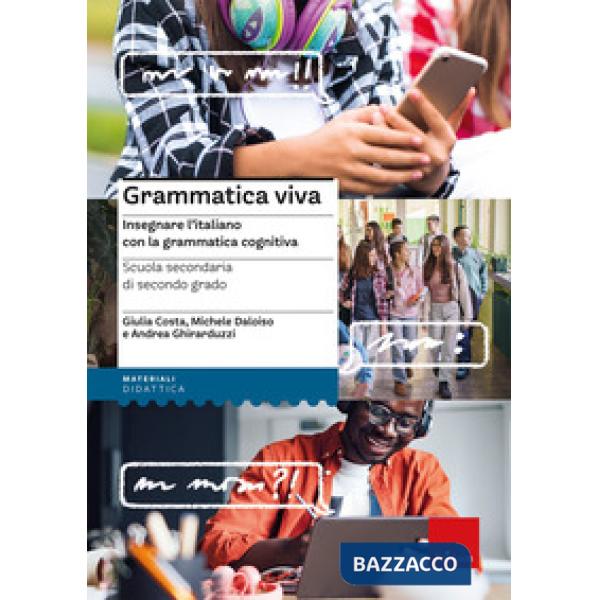 Grammatica viva. Insegnare l'italiano con la grammatica cognitiva