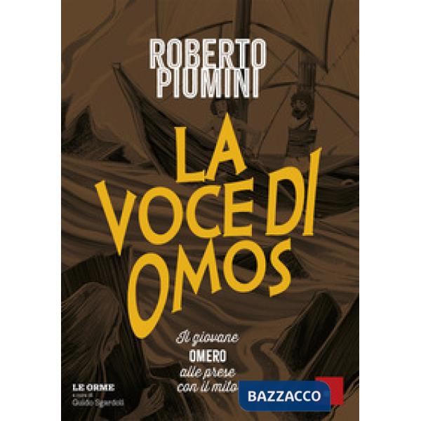 Voce di Omos. Il giovane Omero alle prese con il mito (La)