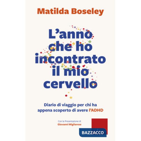 Anno che ho incontrato il mio cervello. Diario di viaggio per chi ha appena scoperto di avere l'ADHD (L')