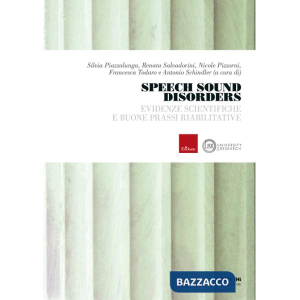 Speech sound disorders. Evidenze scientifiche e buone prassi riabilitative. Con risorse online