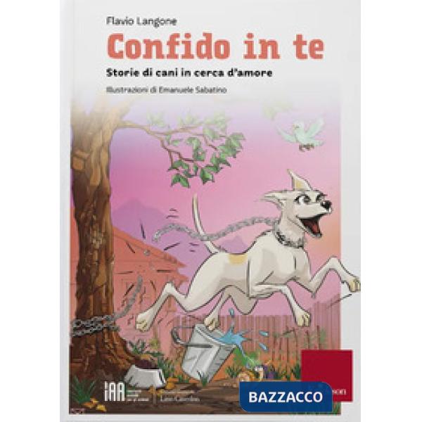 Confido in te. Storie di cani in cerca d'amore