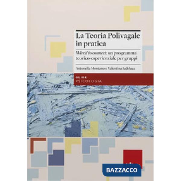 Teoria polivagale in pratica. «Wired to connect»: un programma teorico-esperienziale per gruppi (La)