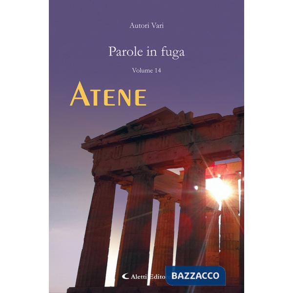 Parole in fuga. Vol. 14: Atene