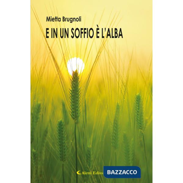 E in un soffio è l'alba