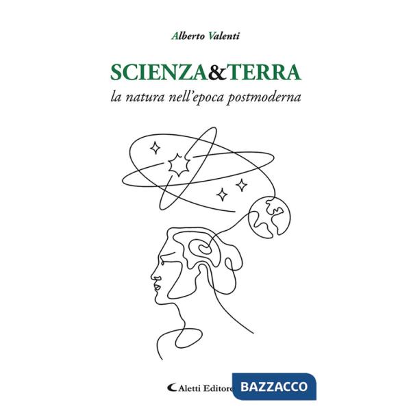 Scienza&Terra. La natura nell'epoca postmoderna