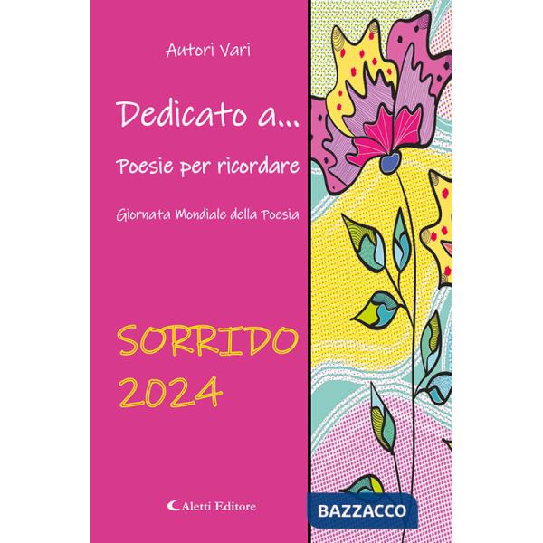 Dedicato a... Poesie per ricordare. Sorrido (2024)