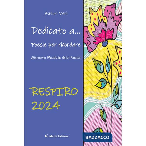 Dedicato a... Poesie per ricordare. Respiro (2024)