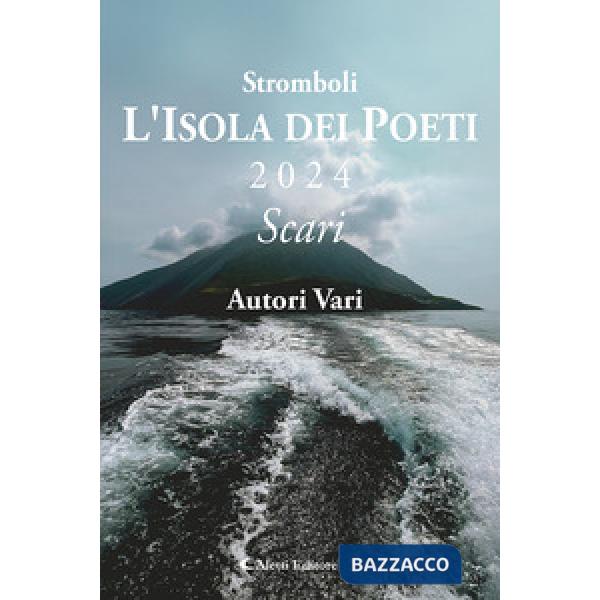 Stromboli l'Isola dei poeti. Scari 2024