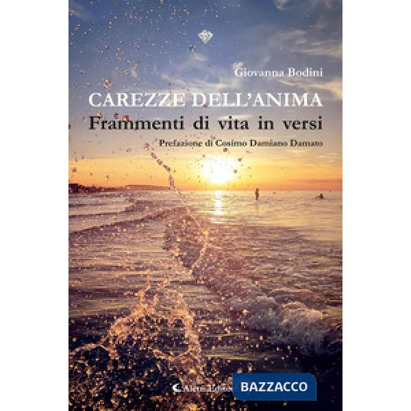Carezze dell'anima. Frammenti di vita in versi