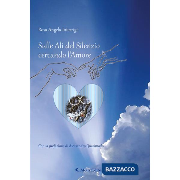 Sulle ali del silenzio cercando l'amore