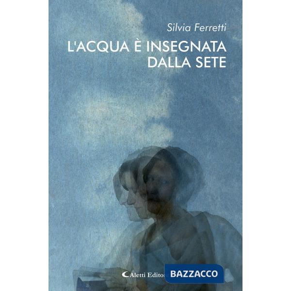 Acqua è insegnata dalla sete (L')