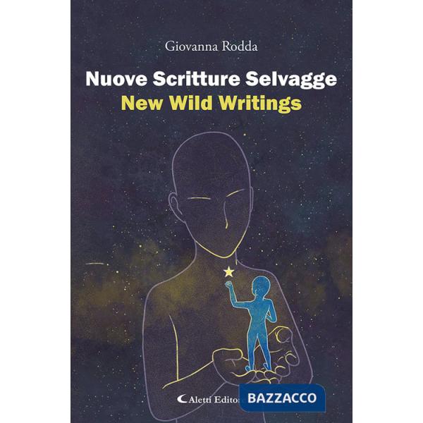 Nuove scritture selvaggie-New wild writings. Ediz. bilingue