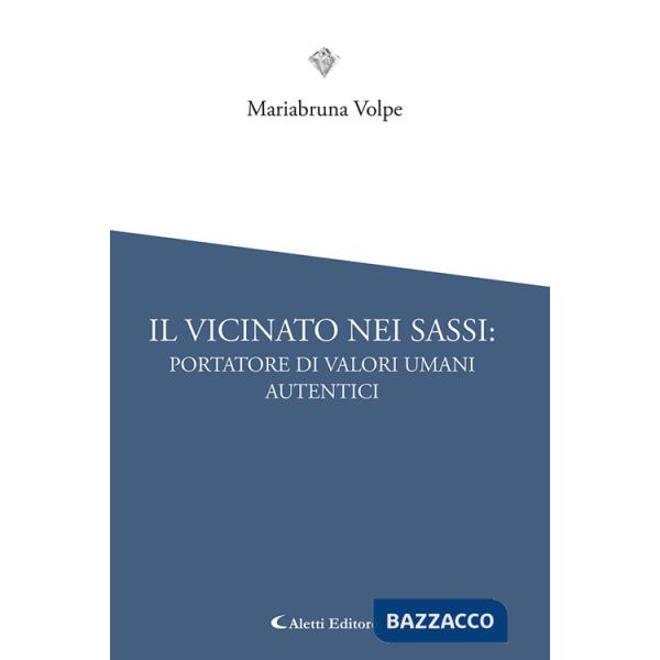 Vicinato nei Sassi: portatore di valori umani autentici (Il)