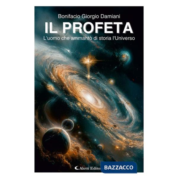 Profeta. L'uomo che ammantò di storia l'universo (Il)