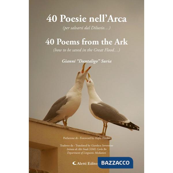 40 poesie nell'arca (per salvarsi dal diluvio...)-40 Poems from the ark (how to be saved in the great flood...). Ediz. bilingue