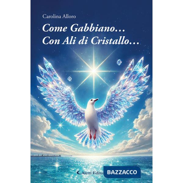 Come gabbiano... Con ali di cristallo...