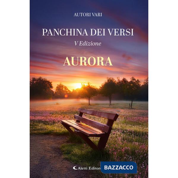 Aurora. La panchina dei versi. Nuova ediz.