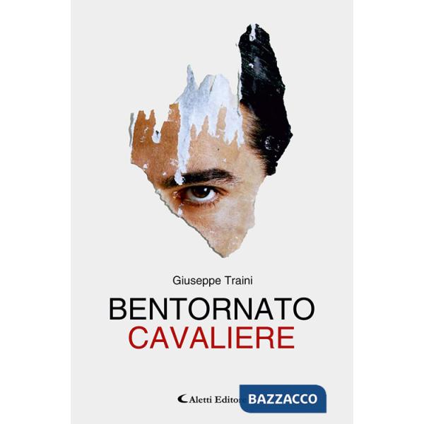Bentornato Cavaliere
