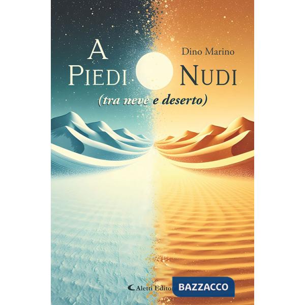 A piedi nudi (tra neve e deserto)