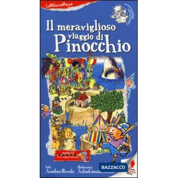 Meraviglioso viaggio di Pinocchio. Ediz. illustrata (Il)