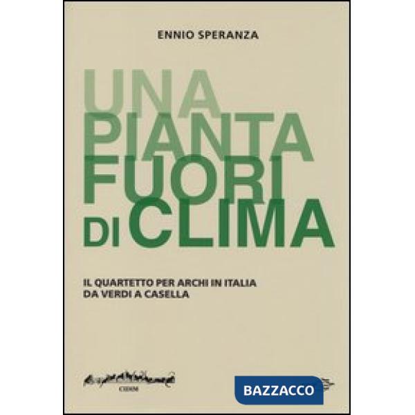 «Una pianta fuori di clima». Il quartetto per archi in Italia da Verdia Casella