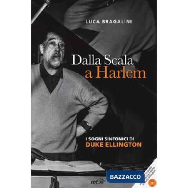 Dalla Scala a Harlem. I sogni sinfonici di Duke Ellington. Con CD-Audio