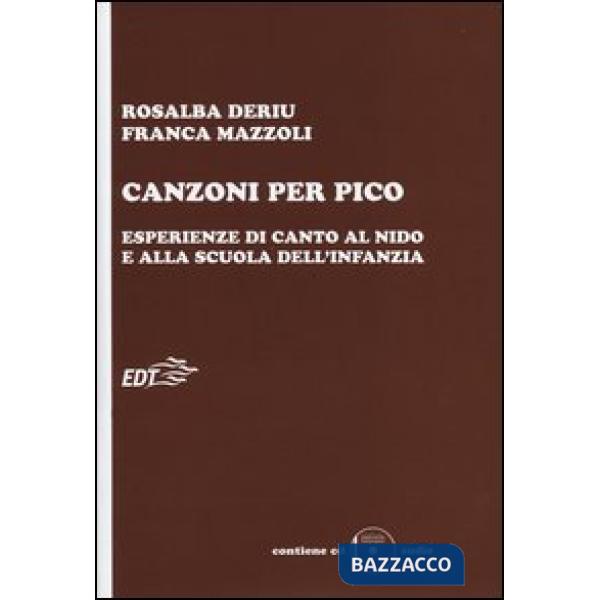 Canzoni per Pico. Esperienze di canto al nido e alla scuola dell'infanzia. Con C