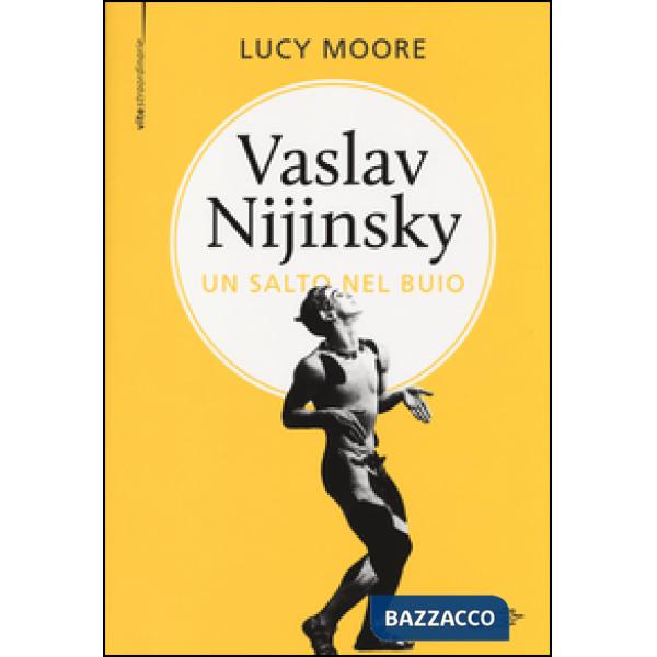 Vaslav Nijinsky. Un salto nel buio