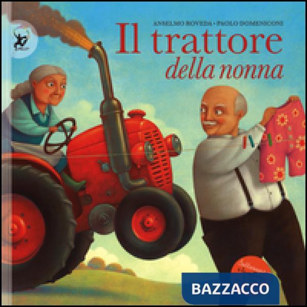 Trattore della nonna. Ediz. illustrata (Il)