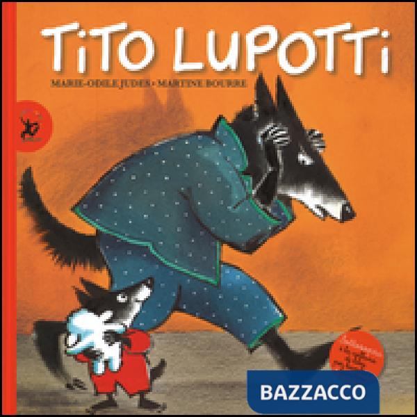 Tito Lupotti. Ediz. illustrata