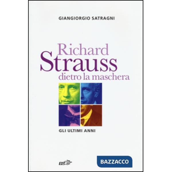 Richard Strauss dietro la maschera. Gli ultimi anni