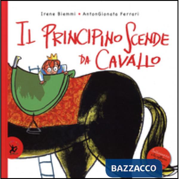 Principino scende da cavallo. Ediz. illustrata (Il)