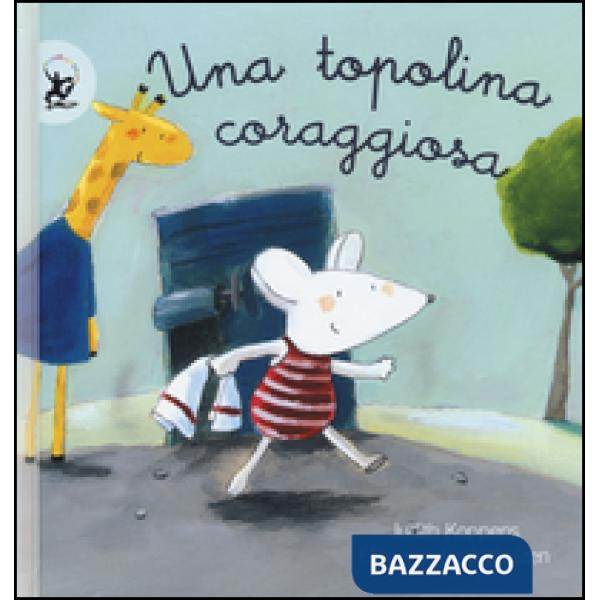 Topolina coraggiosa. Ediz. illustrata (Una)