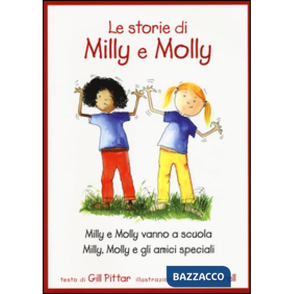 Storie di Milly e Molly. Milly e Molly vanno a scuola-Milly, Molly e gli amici speciali (Le)