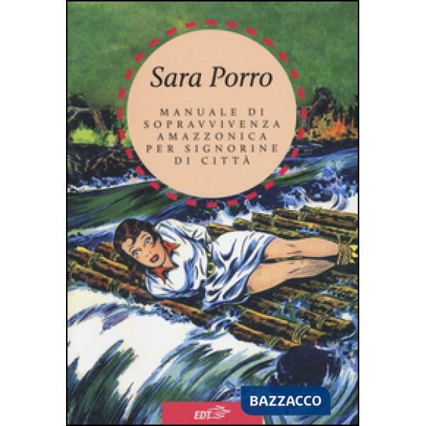Manuale di sopravvivenza amazzonica per signorine di città