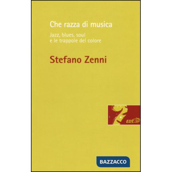 Che razza di musica. Jazz, blues, soul e le trappole del colore