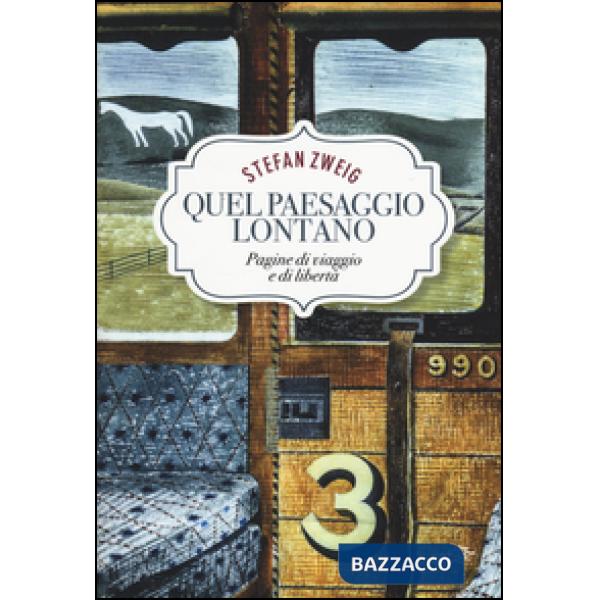 Quel paesaggio lontano. Pagine di viaggio e di libertà