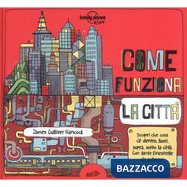 Come funziona la città. Ediz. a colori