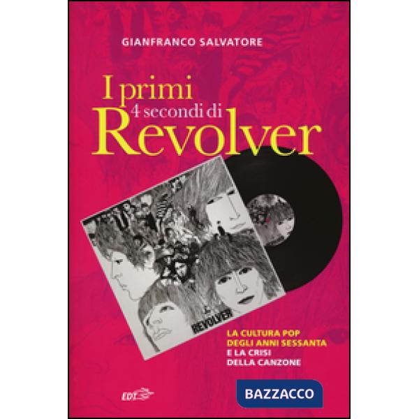 Primi 4 secondi di Revolver. La cultura pop degli anni Sessanta e la crisi della