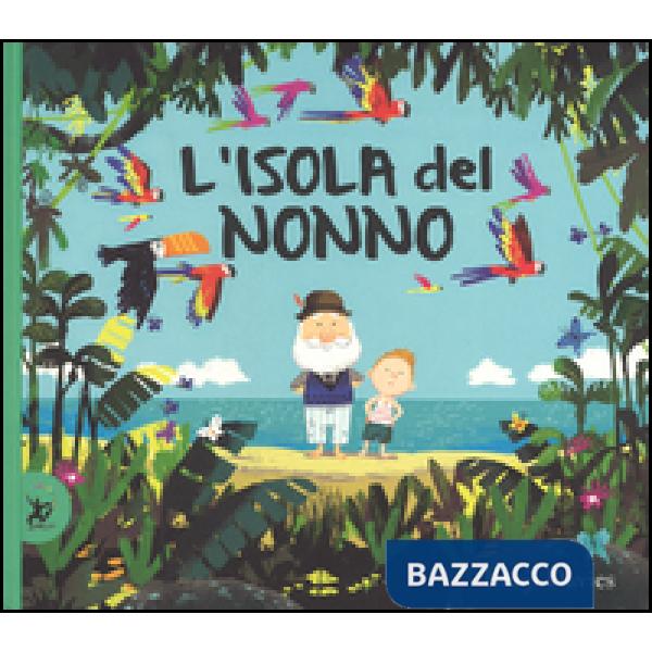 Isola del nonno. Ediz. a colori (L')