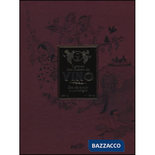 Grande libro illustrato del vino. Giro del mondo in 110 bottiglie (Il)