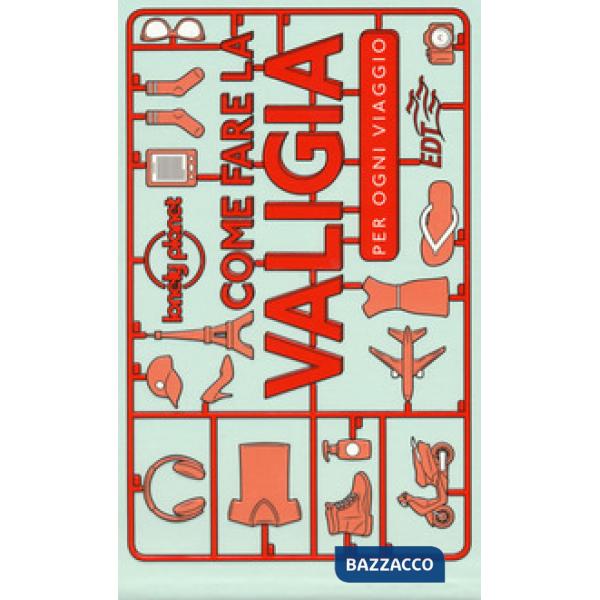 Come fare la valigia. Per ogni viaggio