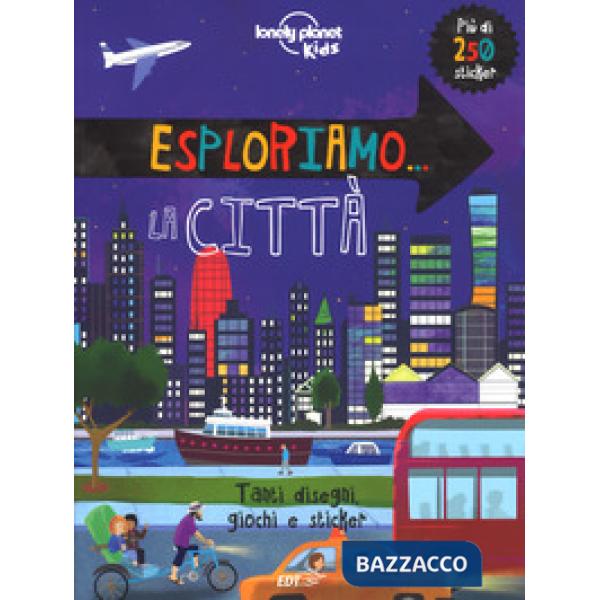Esploriamo... la città. Con adesivi. Ediz. a colori