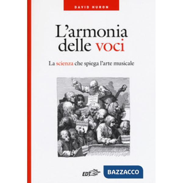 Armonia delle voci. La scienza che spiega l'arte musicale (L')