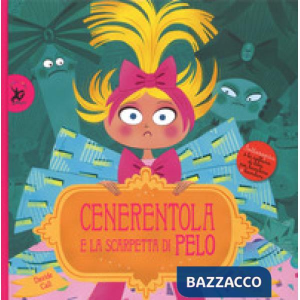 Cenerentola e le scarpette di pelo. Ediz. a colori